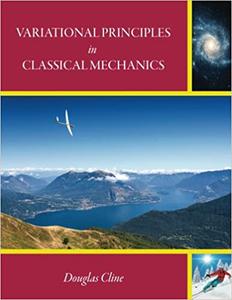 Variational Principles in Classical Mechanics