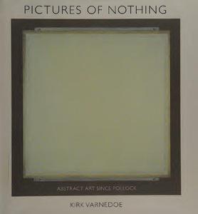 Pictures of Nothing Abstract Art Since Pollock