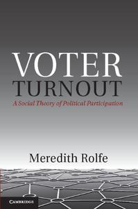 Voter Turnout A Social Theory of Political Participation