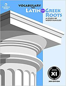 Vocabulary from Latin and Greek Roots Level XI