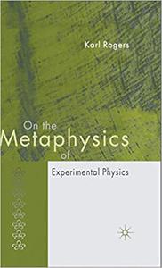 On the Metaphysics of Experimental Physics 