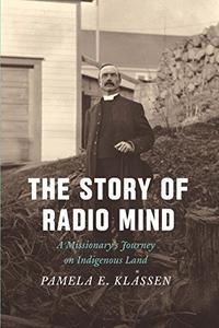 The Story of Radio Mind A Missionary's Journey on Indigenous Land