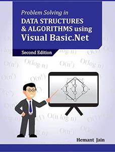 Problem Solving in Data Structures & Algorithms Using Visual Basic .Net