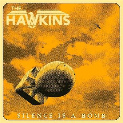 The Hawkins - Silence Is A Bomb (2022)