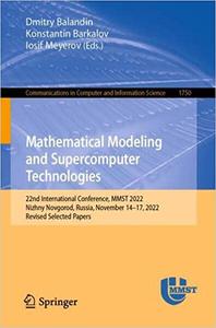 Mathematical Modeling and Supercomputer Technologies 22nd International Conference, MMST 2022, Nizhny Novgorod, Russia,