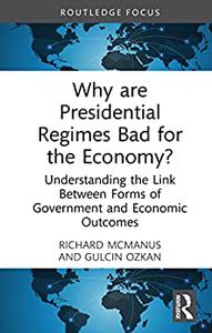 Why are Presidential Regimes Bad for the Economy