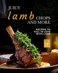 Juicy Lamb Chops and More Recipes to Fall in Love with Lamb