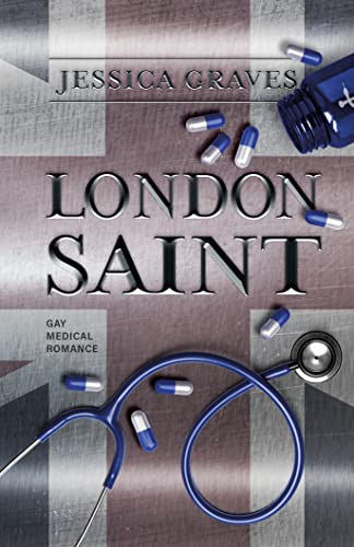 Cover: Graves, Jessica  -  London Saint: Gay Medical Romance (Freie Neue Welt)