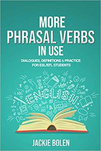 More Phrasal Verbs in Use Dialogues, Definitions & Practice for English Learners