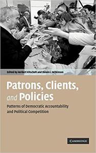 Patrons, Clients and Policies Patterns of Democratic Accountability and Political Competition