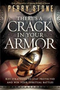 There's a Crack in Your Armor Key Strategies to Stay Protected and Win Your Spiritual Battles