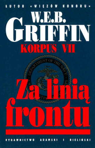 W.E.B. Griffin - Korpus (tom 7) Za linią frontu