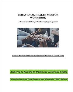 Behavioral Health Mentor A Recovery Coach Model for Peer Recovery Support Specialist