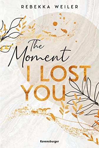 Weiler, Rebekka  -  Lost Moments - Reihe 1  -  The Moment I Lost You