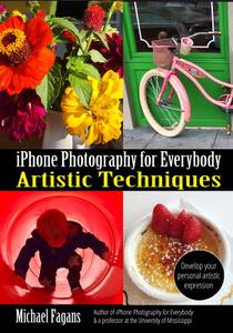 iPhone Photography for Everybody Artistic Techniques