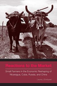 Reactions to the Market Small Farmers in the Economic Reshaping of Nicaragua, Cuba, Russia, and China