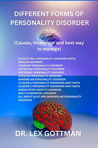 DIFFERENT FORMS OF PERSONALITY DISORDER Causes, treatment and best way to manage