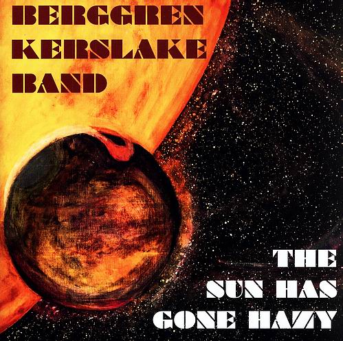 Berggren Kerslake Band - The Sun Has Gone Hazy 2014
