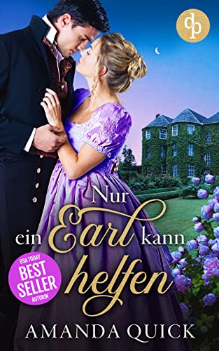 Cover: Amanda Quick  -  Nur ein Earl kann helfen (Secret Regency Society - Reihe 1)