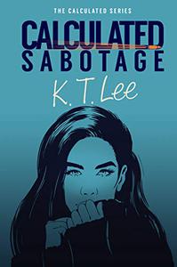 Calculated Sabotage The Calculated Series Book 3