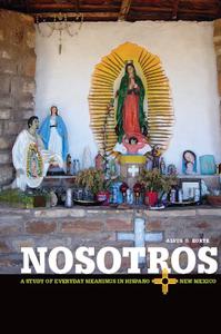 Nosotros A Study of Everyday Meanings in Hispano New Mexico