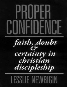 Proper Confidence Faith, Doubt, and Certainty in Christian Discipleship