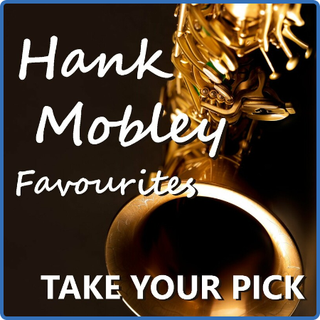 Hank Mobley - Te Your Pick Hank Mobley Favourites (2022) FLAC