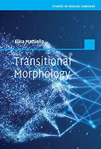 Transitional Morphology Combining Forms in Modern English