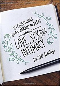 25 Questions You're Afraid to Ask About Love, Sex, and Intimacy