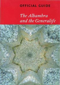 The Alhambra and the Generalife. Official guide