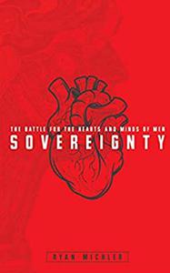 Sovereignty  The Battle for the Hearts and Minds of Men