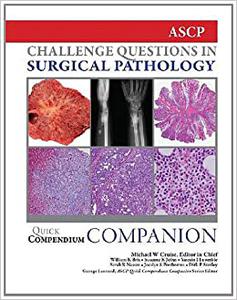 Quick Compendium Companion for Surgical Pathology Challenge Questions in Surgical Pathology
