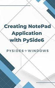 Creating NotePad Application with PySide6 PYSIDE + WINDOWS