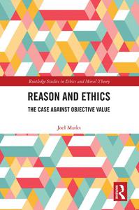 Reason and Ethics The Case Against Objective Value