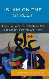Islam on the Street Religion in Modern Arabic Literature