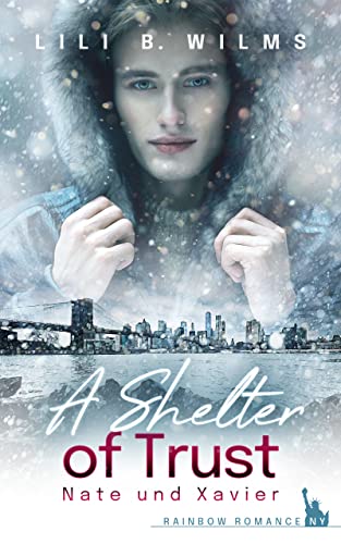 Wilms, Lili B.  -  A Shelter of Trust: Rainbow Romance Ny