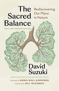 The Sacred Balance, 25th anniversary edition Rediscovering Our Place in Nature