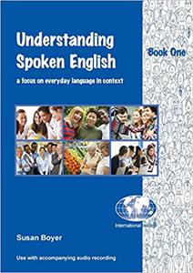 Understanding Spoken English - Book One A focus on everyday language in context