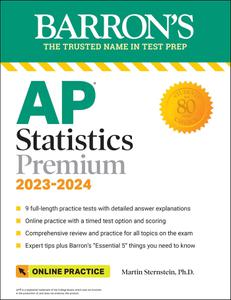 AP Statistics Premium, 2023-2024 9 Practice Tests + Comprehensive Review + Online Practice (Barron's Test Prep)