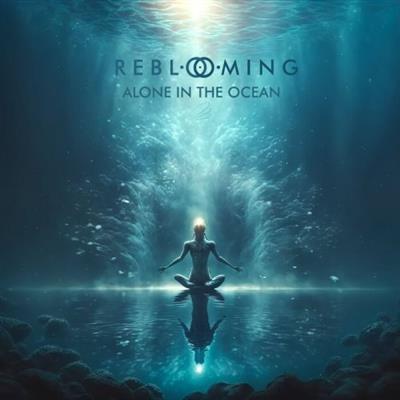 Reblooming - Alone In The Ocean (2022)