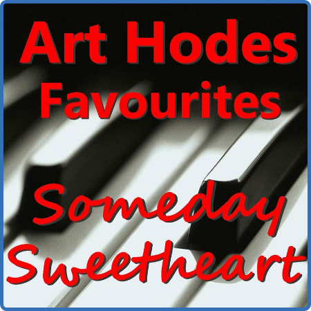Art Hodes - Someday Sweetheart Art Hodes Favourites (2022) FLAC