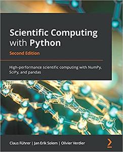 Scientific Computing with Python High-performance scientific computing with NumPy, SciPy, and pandas, 2nd Edition 