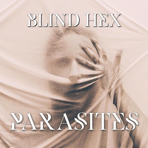 Blind Hex - Parasites (feat. Jessie Grace) (Single) (2022)