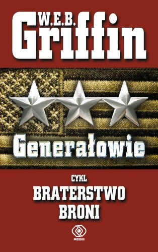 W.E.B. Griffin - Braterstwo broni (tom 6) Generałowie