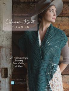 Interweave Presents - Classic Knit Shawls 20 Timeless Designs Featuring Lace, Cables, and More