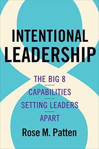 Intentional Leadership The Big 8 Capabilities Setting Leaders Apart