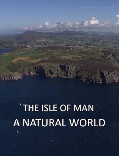 Остров Мэн. Мир природы / The Isle of Man. A natural World (2014) HDTVRip 720p