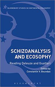 Schizoanalysis and Ecosophy Reading Deleuze and Guattari