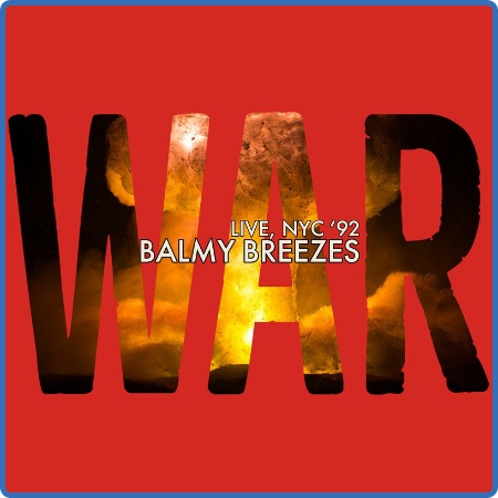 War - Balmy Breezes (Live, Wetlands NYC '92) (2022) FLAC