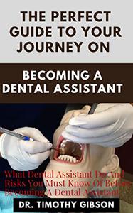 The Perfect Guide To Your Journey On Becoming A Dental Assistant